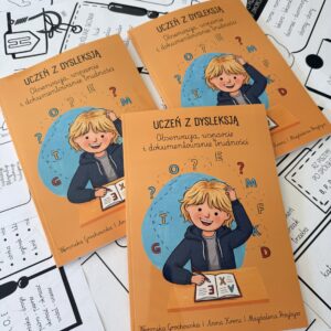 edu_książka UCZEŃ Z DYSLEKSJĄ W EDUKACJI WCZESNOSZKOLNEJ